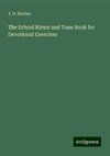 The School Hymn and Tune Book for Devotional Exercises