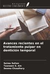 Avances recientes en el tratamiento pulpar en dentición temporal