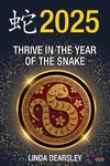 Thrive in the Year of the Snake [Chinese Horoscope 2025]