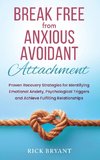 Break Free From Anxious Avoidant Attachment