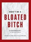 Don't Be A Bloated Bitch Cookbook