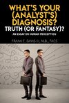 What's Your (Analyst's) Diagnosis? Truth (Or Fantasy)?