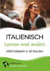 Italienisch lernen mal anders - 3000 Vokabeln in 30 Stunden