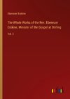 The Whole Works of the Rev. Ebenezer Erskine, Minister of the Gospel at Stirling