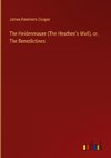 The Heidenmauer (The Heathen's Wall), or, The Benedictines