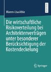 Die wirtschaftliche Risikoverteilung bei Architektenverträgen unter besonderer Berücksichtigung der Kostendeckelung