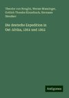 Die deutsche Expedition in Ost-Afrika, 1861 und 1862