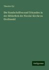 Die Handschriften und Urkunden in der Bibliothek der Nicolai-Kirche zu Greifswald