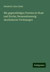 Die gegenwärtigen Parteien in Staat und Kirche; Neunundzwanzig akademische Vorlesungen