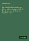 Die Geldlehre. Insbesondere: der Wiener Münzvertrag von 1857; die Goldkronen und die deutschen Handelsvereine