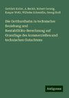 Die Gotthardbahn in technischer Beziehung und Rentabilitäts-Berechnung auf Grundlage des kommerziellen und technischen Gutachtens