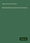 Die klimatischen Kurorte der Schweiz