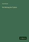 Die Heilung des Typhus