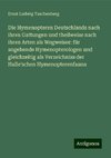 Die Hymenopteren Deutschlands nach ihren Gattungen und theilweise nach ihren Arten als Wegweiser: für angehende Hymenopterologen und gleichzeitig als Verzeichniss der Halle'schen Hymenopterenfauna