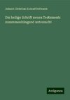 Die heilige Schrift neuen Testaments zusammenhängend untersucht