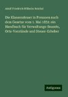 Die Klassensteuer in Preussen nach dem Gesetze vom 1. Mai 1851: ein Handbuch für Verwaltungs-Beamte, Orts-Vorstände und Steuer-Erheber