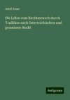 Die Lehre vom Rechtserwerb durch Tradition nach österreichischen und gemeinem Recht