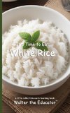 It's Time to Eat White Rice