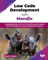 Low Code Development with Mendix