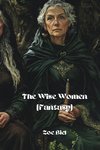 The Wise Women  (Fantasy)