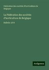 La Fédération des sociétés d'horticulture de Belgique