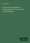 The Wesleyan Demosthenes: Comprising Select Sermons of Rev. Joseph Beaumont