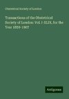 Transactions of the Obstetrical Society of London: Vol. I-XLIX, for the Year 1859-1907