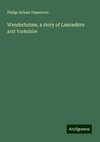 Wenderholme, a story of Lancashire and Yorkshire