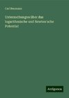 Untersuchungen über das logarithmische und Newton'sche Potential