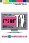 It's Not TV