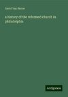 a history of the reformed church in philadelphia