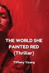 THE WORLD SHE PAINTED RED (Thriller)