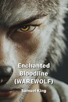 Enchanted Bloodline (WAREWOLF)