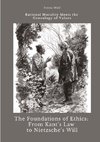 The Foundations of Ethics:  From Kant¿s Law to Nietzsche¿s Will