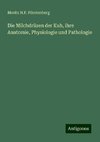 Die Milchdrüsen der Kuh, ihre Anatomie, Physiologie und Pathologie