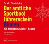 Der amtliche Sportbootführerschein Binnen - Mit Antriebsmaschine und Segeln