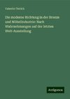 Die moderne Richtung in der Bronze und MöbelIndustrie: Nach Wahrnehmungen auf der letzten Welt-Ausstellung