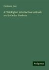 A Philological Introduction to Greek and Latin for Students