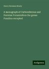 A monograph of Carboniferous and Permian Foraminifera the genus Fusulina excepted