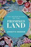 Seven Foods of the Promised Land