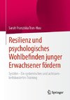 Resilienz und psychologisches Wohlbefinden junger Erwachsener fördern