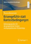 Krisengefühle statt Kontextbedingungen