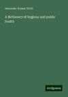 A dictionary of hygiene and public health