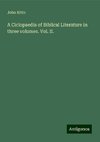 A Ciclopaedia of Biblical Literature in three volumes. Vol. II.