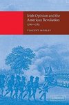 Irish Opinion and the American Revolution, 1760 1783