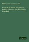 A treatise on the law and practice relating to vendors and purchasers of real estate