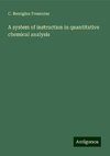 A system of instruction in quantitative chemical analysis