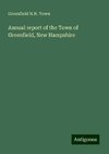 Annual report of the Town of Greenfield, New Hampshire