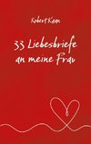 33 Liebesbriefe an meine Frau