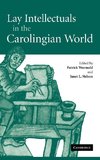 Lay Intellectuals in the Carolingian World